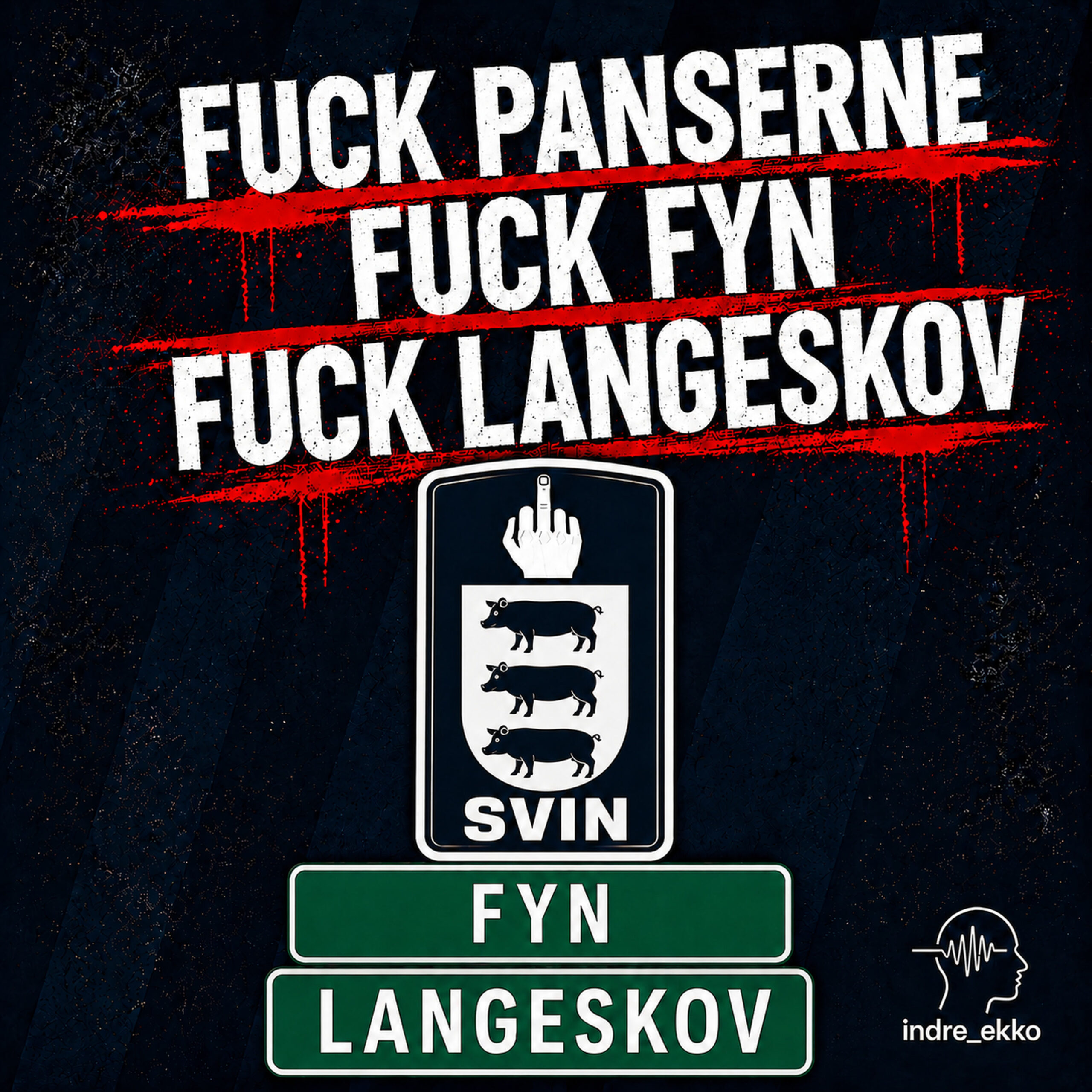 FUCK Panserne, FUCK Fyn, FUCK Langeskov